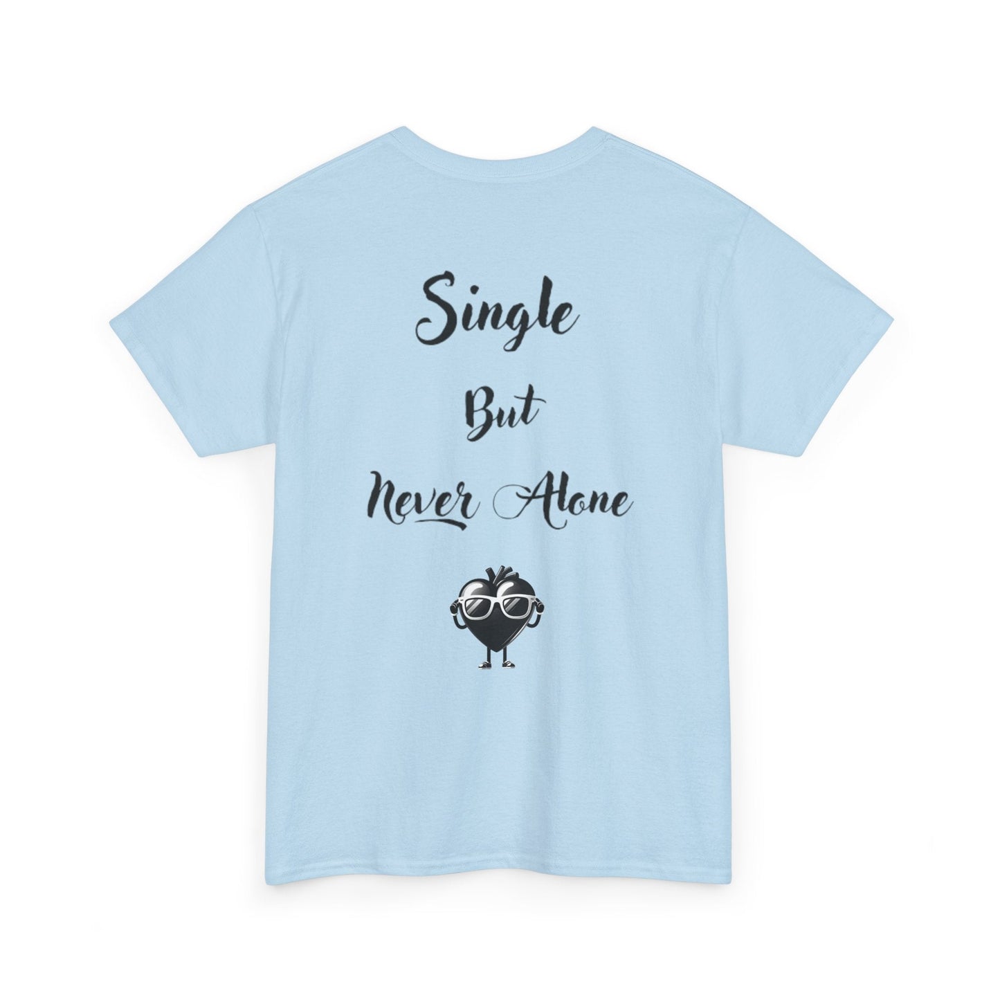 Tee-Single But Never Alone Tee