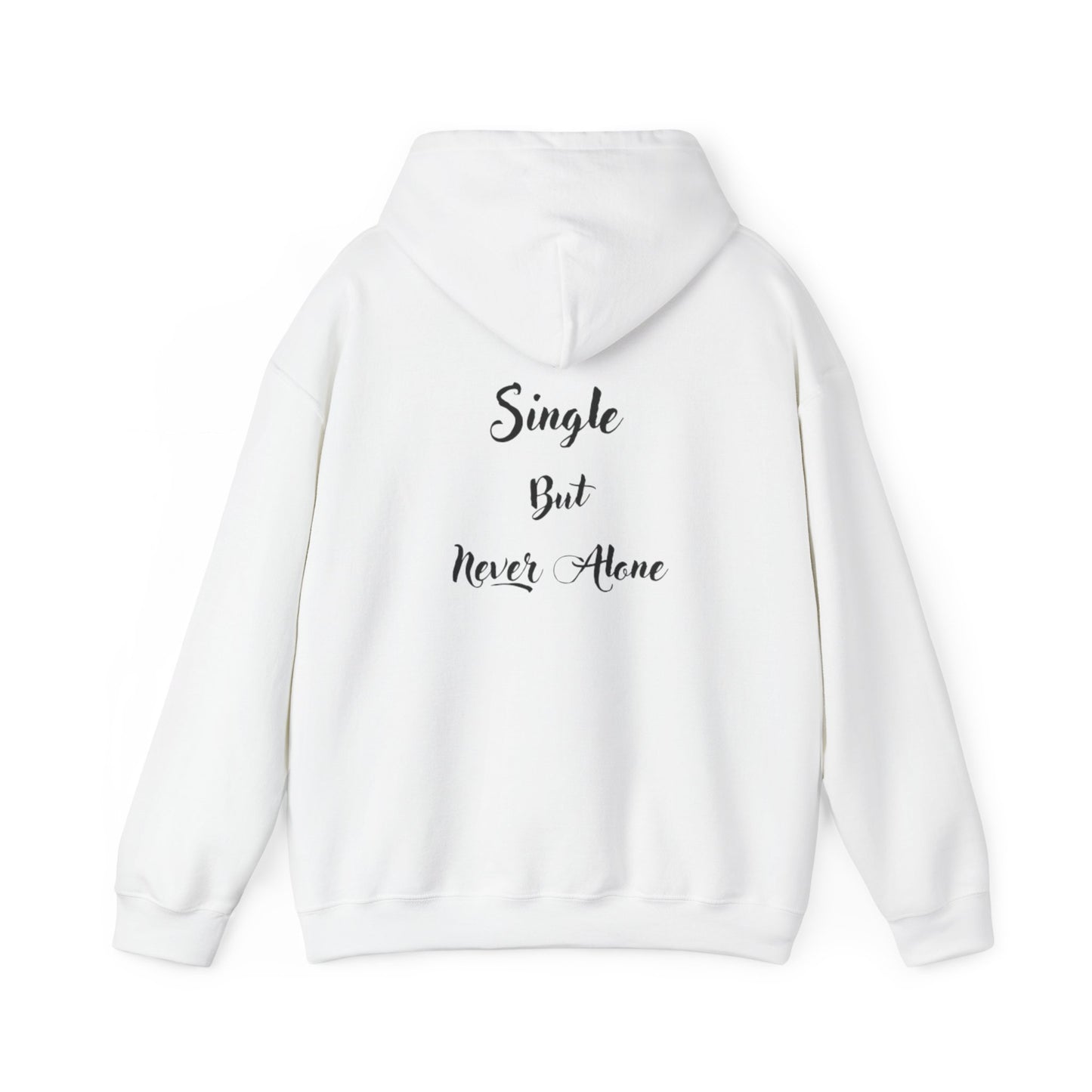 Single But Never Alone Hoodie