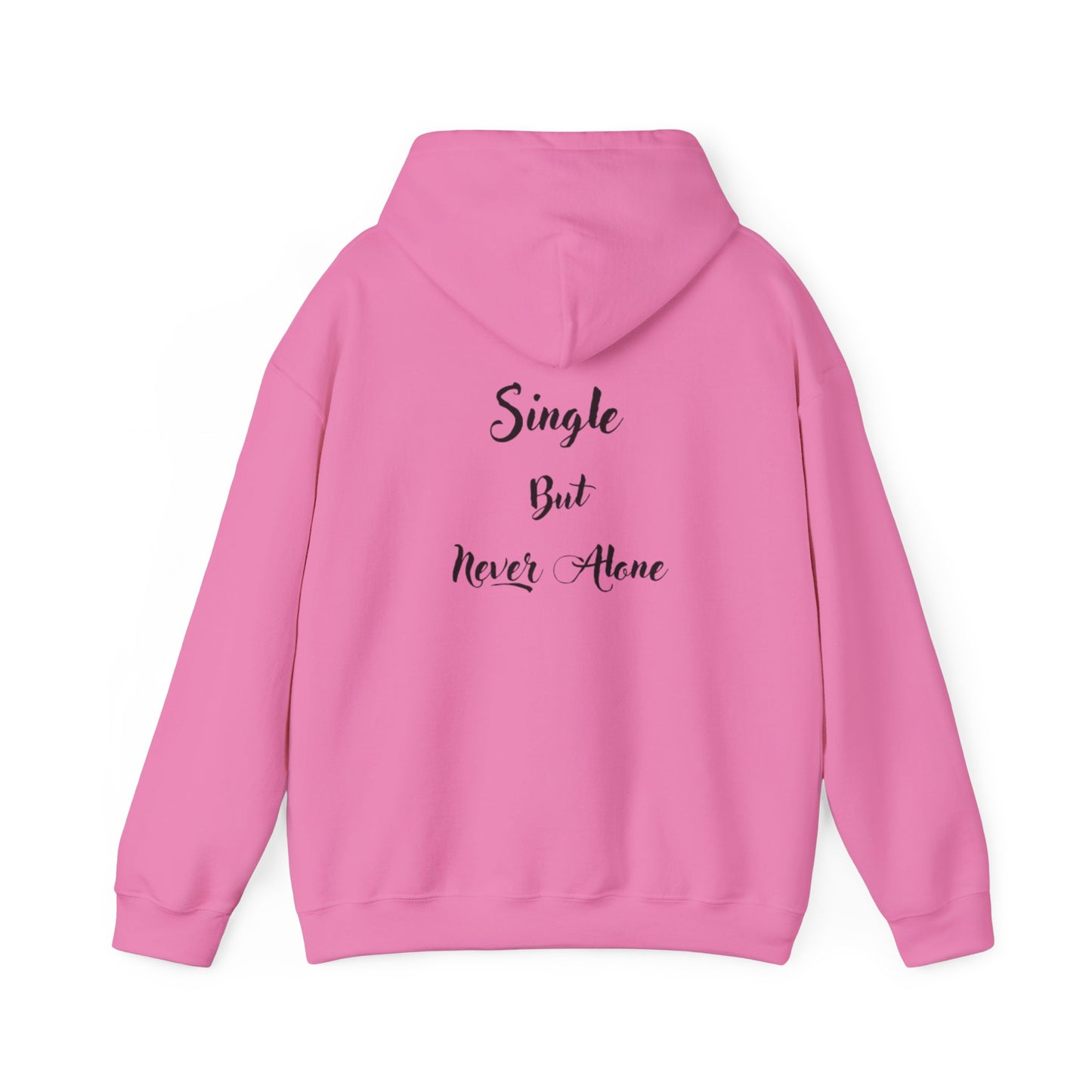 Single But Never Alone Hoodie