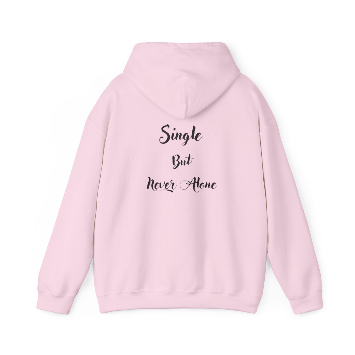 Single But Never Alone Hoodie