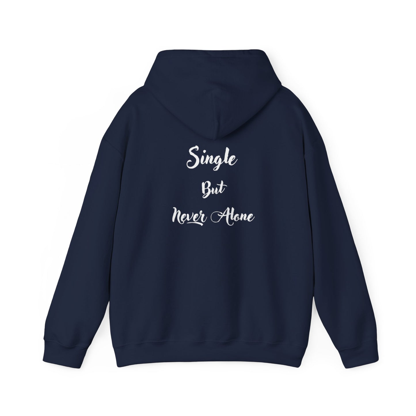 Single But Never Alone Hoodie